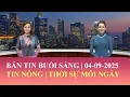 Download Lagu Thời Sự Buổi Sáng | 04/09/2025 | FULL🔴