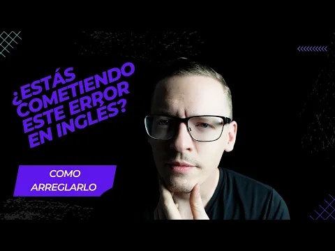 B1: урок аудирования — Un Error MUY Commun en Inglés Y Como Arreglarlo! Ingés Intermedio | Pensando Inglés