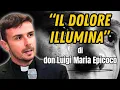 Lagu Il dolore che illumina: quando il fallimento diventa grazia | Don Luigi Maria Epicoco