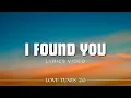 Download Lagu I Found You Lyrics Video | Love Tunes 2.0