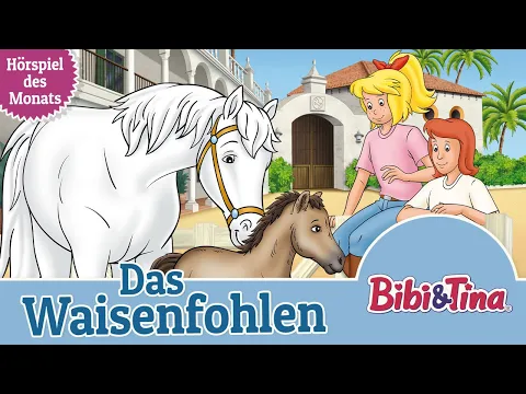 Download MP3 Bibi & Tina - Das Waisenfohlen (Folge 100) | das ZWEITPLATZIERTE Hörspiel des Monats JULI 2023