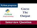 Guess The Output 08 Python Programs And Answers Interview Questions