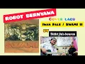 Download Lagu Iwan Fals - ROBOT BERNYAWA ( Album Swami 2 ) By Didiet Fals Beneran