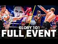 GLORY 101: FULL EVENT