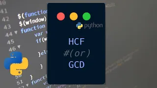 find HCF GCD python tutorial
