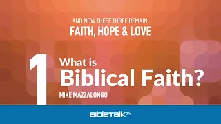 What is Biblical Faith?
