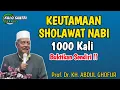 Lagu KEUTAMAAN SHOLAWAT NABI 1000 KALI SOLUSI SEGALA HAJAT TERKABUL KH ABDUL GHOFUR LAMONGAN 