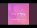 Download Lagu Aku Ingin Pulang