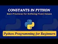 37 - Constants in Python Best Practices for Defining Fixed Values