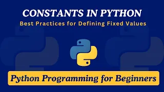37 - Constants in Python Best Practices for Defining Fixed Values