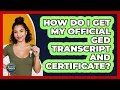 How Do I Get My GED Transcript And Certificate - Second Chance Journey