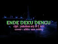 Lagu Ende Lio - Ende Deku Dengu - Cover - Alldo Van Robby 2021