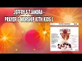 Download Lagu JEFFRY S TJANDRA - PRAYER \u0026 WORSHIP KITH KIDS 1 || Kutemukan Hati Bapa
