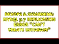DevOps SysAdmins MySQL 5 7 Replication Error Can t create database