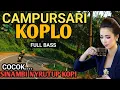 Download Lagu 1 JAM FULL CAMPURSARI KOPLO PALING GAYENG - CAMPURSARI JAWA FULL BASS VIRAL - LEMBUT EMPUK NYAMLENG