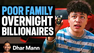 Poor Family Becomes OVERNIGHT BILLIONAIRES Dhar Mann Studios 