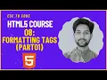 08 HTML Formatting Tags Explained Part01 HTML Tutorial for Beginners Esc to Code