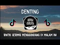 Download Lagu DJ Rintik Gerimis Menggundang Di Malam Ini | Denting - Melly Goeslaw Viral Tiktok