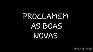 DISCURSO: PROCLAMEM AS BOAS NOVAS
