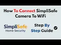 How to Connect SimpliSafe Camera to WiFi Easy Setup Guide