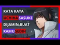 Download Lagu KATA KATA SEDIH UCHIHA SASUKE DIJAMIN BUAT KAMU SEDIH 😭