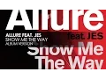Download Lagu Allure featuring JES - Show Me The Way (Album Version)