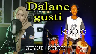 Download DALANE GUSTI (guyub rukun) - KOPLO (cover) MP3