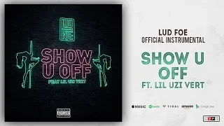 lud foe feat lil uzi vert show u off 