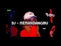 Lagu DJ MEMANDANGMU (Ikke Nurjanah) Remix by imp_viral tik tok 2021