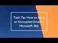 Tech Tip How to Send an Encrypted Email in Microsoft 365