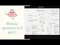 Bitwise operators in C - part 1