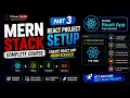 MERN Stack Complete Course Part 3 React Project Setup Create React App from Scratch