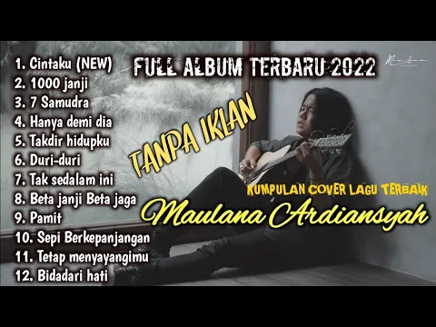 Download MP3 MAULANA ARDIANSYAH || Cintaku ( NEW ) Kumpulan cover lagu terbaik || Full album terbaru 2022