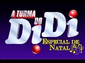 Lagu A TURMA DO DIDI - ESPECIAL DE NATAL (DEZEMBRO -1999)