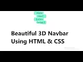 How To Create 3D Navbar With Beautiful Hovering Effects Using HTML CSS Learn HTML Learn CSS