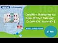 Easy Condition Monitoring via Node-RED Gateway ADAM-6717 Starter Kit Advantech IoT Academy