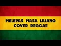 Download Lagu Melepas Lajang - Arvian Dwi (Cover Reggae)By As Tone