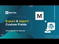 How to Export Import Custom Fields with the WordPress Importer Meta Box Tutorials