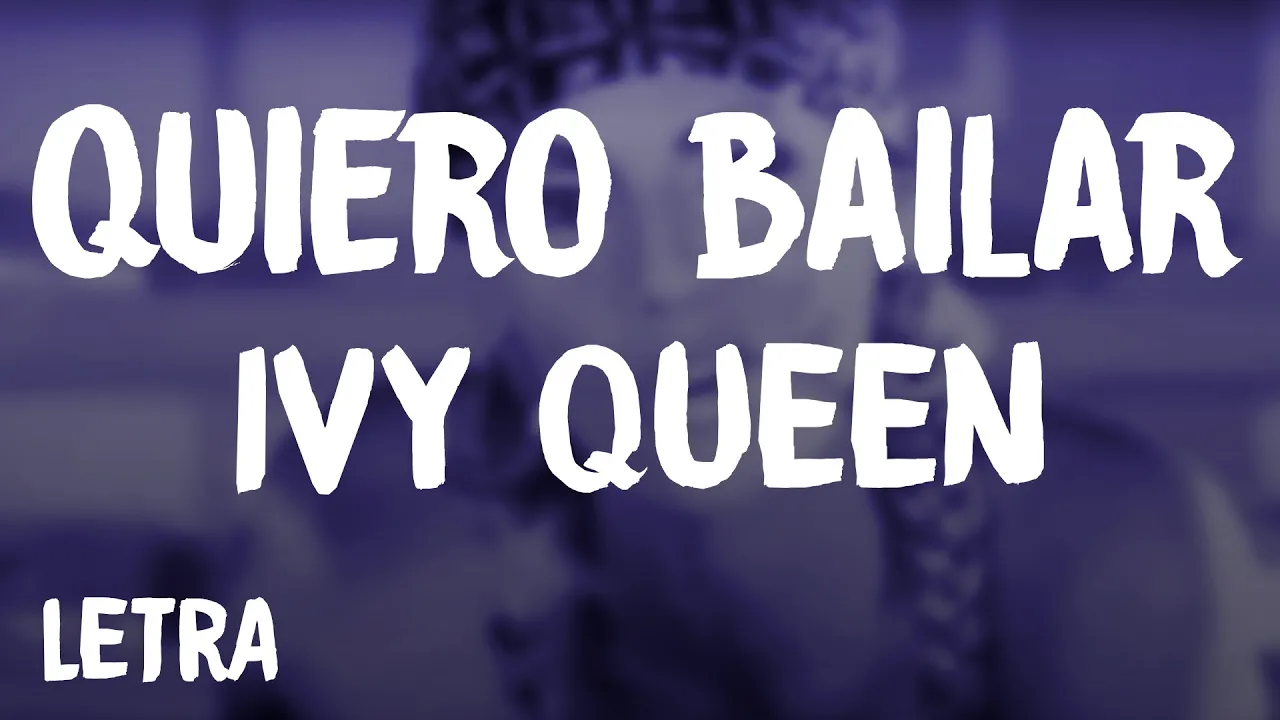 Ivy Queen - Quiero Bailar (Letra/Lyrics) Ivy Queen - Quiero Bailar (Letra/Lyrics)