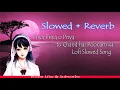 Download Lagu Priya Priya o Priya  Lofi Slowed@Reverb  Chill Song Tu Chand Hai Poonam Ka (Slow+Reverb)