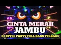 Lagu DJ CINTA MERAH JAMBU - DJ STYLE PARTY FULL BASS 