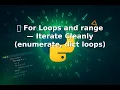 Ep 10 For Loops and range Iterate Cleanly enumerate dict loops 1