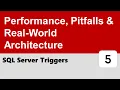 SQL Server Triggers - Performance Pitfalls Real-World Architecture