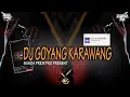 Download Lagu DJ GOYANG KARAWANG [GAMELAN] DJ ALVISENA RMX feat BULE WG