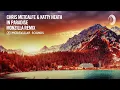 Download Lagu Chris Metcalfe \u0026 Katty Heath - In Paradise (Monzilla Remix) [Molekular Sounds] Extended