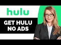 How to Get Hulu No Ads - Full Guide