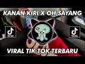 Download Lagu DJ KANAN KIRI X OH SAYANG VIRAL TIKTOK TERBARU 2024