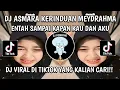 DJ ASMARA KERINDUAN BHAPON MUSIK - DJ ENTAH SAMPAI KAPAN KAU DAN AKU VIRAL DI TIKTOK 2025🔥
