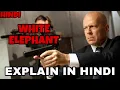 White Elephant Movie Explain In Hindi White Elephant 2022 Ending Explained Bruce Willis Michael