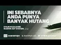 Download Lagu Kenapa Anda Banyak Hutang? Mungkin Inilah Alasannya - Syaikh Sa'ad bin Nashir Asy-Syatri